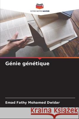 Génie génétique Mohamed Dwidar, Emad Fathy 9786209080388