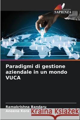 Paradigmi di gestione aziendale in un mondo VUCA Bandaru, Ramakrishna, Kora, Aneena 9786209080814