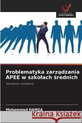 Problematyka zarzadzania APEE w szkolach srednich Hamza, Mohammed 9786209081200