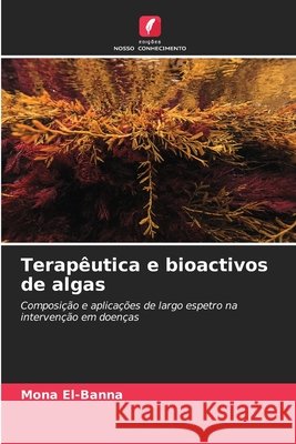 Terapêutica e bioactivos de algas El-Banna, Mona 9786209082290 Edições Nosso Conhecimento