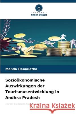 Sozioökonomische Auswirkungen der Tourismusentwicklung in Andhra Pradesh Hemalatha, Manda 9786209082351