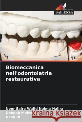 Biomeccanica nell'odontoiatria restaurativa Wajid Najma Hajira, Noor Saira, Mehta, Deepak, Hl, Usha 9786209083389