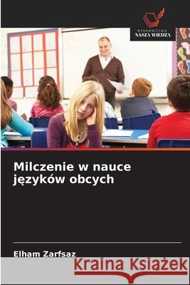 Milczenie w nauce jezyków obcych Zarfsaz, Elham 9786209083440