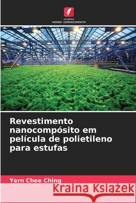 Revestimento nanocompósito em película de polietileno para estufas Ching, Yern Chee 9786209083464