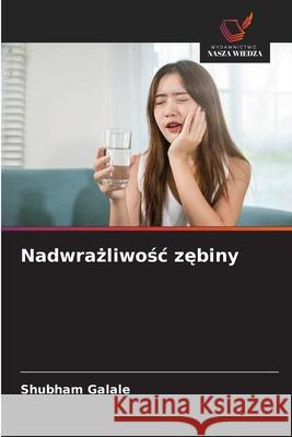 Nadwrazliwosc zebiny Galale, Shubham 9786209084317