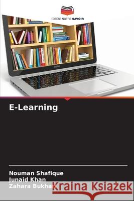 E-Learning Shafique, Nouman, Khan, Junaid, Bukhari, Zahara 9786209085260