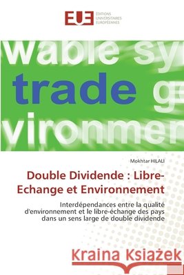 Double Dividende : Libre-Echange et Environnement HILALI, Mokhtar 9786209085376