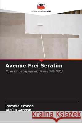 Avenue Frei Serafim Franco, Pamela, Afonso, Alcilia 9786209085857 Editions Notre Savoir