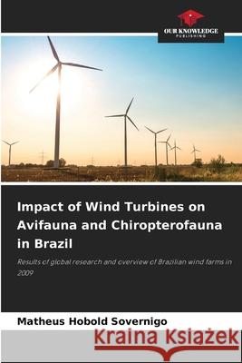 Impact of Wind Turbines on Avifauna and Chiropterofauna in Brazil Hobold Sovernigo, Matheus 9786209086434