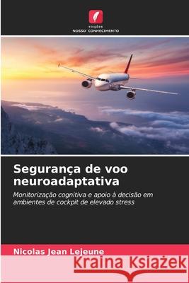 Segurança de voo neuroadaptativa Lejeune, Nicolas Jean 9786209086786