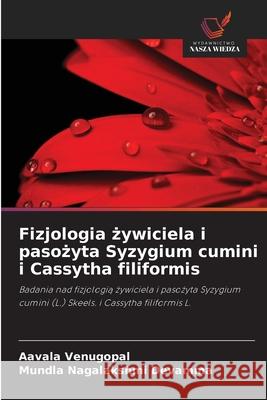 Fizjologia zywiciela i pasozyta Syzygium cumini i Cassytha filiformis Venugopal, Aavala, Nagalakshmi Devamma, Mundla 9786209087400