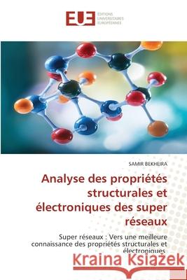 Analyse des propriétés structurales et électroniques des super réseaux Bekheira, Samir 9786209087639