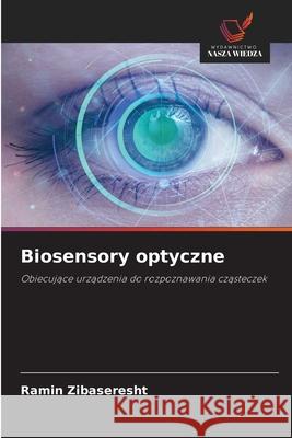 Biosensory optyczne Zibaseresht, Ramin 9786209088216 Wydawnictwo Nasza Wiedza