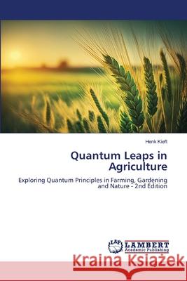 Quantum Leaps in Agriculture Kieft, Henk 9786209089190