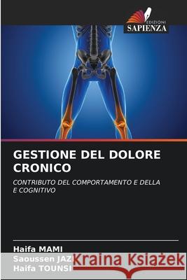 GESTIONE DEL DOLORE CRONICO MAMI, Haifa, JAZI, Saoussen, TOUNSI, Haifa 9786209089947