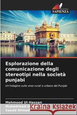 Esplorazione della comunicazione degli stereotipi nella società punjabi Ul-Hassan, Mehmood, Ali, Muhammad Qasim, Ahmad, Saeed 9786209090134
