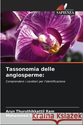 Tassonomia delle angiosperme: Thuruthikkattil Ram, Arun, Shareef K., Mohammed 9786209090158