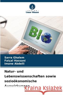 Natur- und Lebenswissenschaften sowie sozioökonomische Auswirkungen Ghalem, Sarra, Hassani, Faiçal, Abdelli, Imane 9786209090165 Verlag Unser Wissen