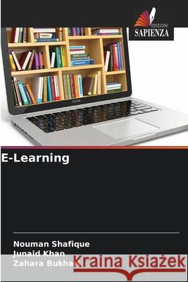 E-Learning Shafique, Nouman, Khan, Junaid, Bukhari, Zahara 9786209090387