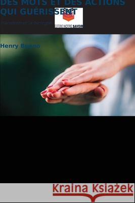 DES MOTS ET DES ACTIONS QUI GUÉRISSENT Bueno, Henry 9786209091216