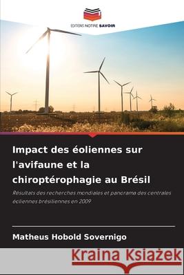 Impact des éoliennes sur l'avifaune et la chiroptérophagie au Brésil Hobold Sovernigo, Matheus 9786209091551