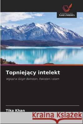 Topniejacy intelekt Khan, Tika 9786209091742