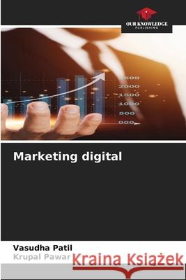 Marketing digital Patil, Vasudha, Pawar, Krupal 9786209092619