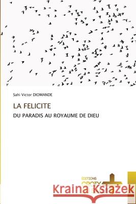 LA FELICITE DIOMANDE, Sahi Victor 9786209093012