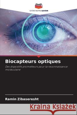 Biocapteurs optiques Zibaseresht, Ramin 9786209093333 Editions Notre Savoir