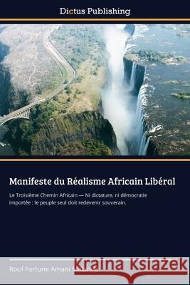Manifeste du Réalisme Africain Libéral Malanda, Rocil Fortune Amani 9786209093708 Dictus Publishing