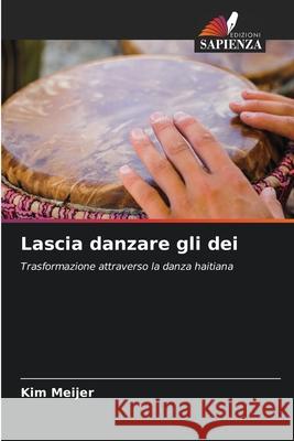 Lascia danzare gli dei Meijer, Kim 9786209095092