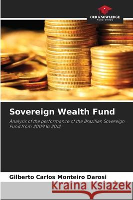 Sovereign Wealth Fund Darosi, Gilberto Carlos Monteiro 9786209096013