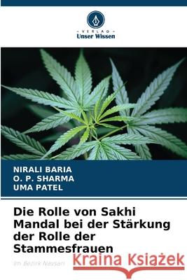 Die Rolle von Sakhi Mandal bei der Stärkung der Rolle der Stammesfrauen BARIA, NIRALI, Sharma, O. P., PATEL, UMA 9786209096488