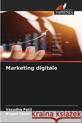 Marketing digitale Patil, Vasudha, Pawar, Krupal 9786209097737