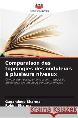 Comparaison des topologies des onduleurs à plusieurs niveaux Sharma, Gagandeep, Sharma, Rohini 9786209098048