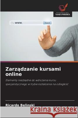 Zarzadzanie kursami online Belinski, Ricardo 9786209099663