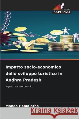 Impatto socio-economico dello sviluppo turistico in Andhra Pradesh Hemalatha, Manda 9786209100277