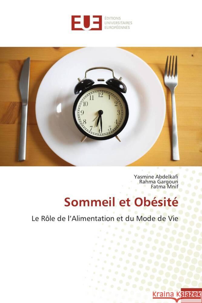 Sommeil et Obésité Abdelkafi, Yasmine, GARGOURI, Rahma, Mnif, Fatma 9786209100628 Éditions universitaires européennes