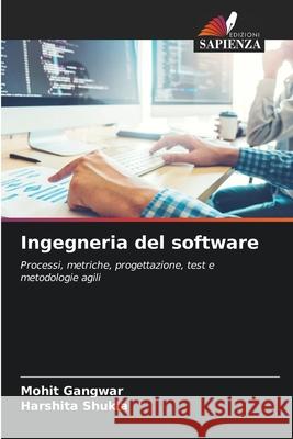 Ingegneria del software Gangwar, Mohit, Shukla, Harshita 9786209100680