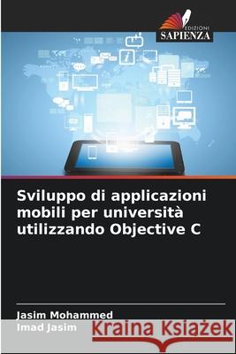 Sviluppo di applicazioni mobili per università utilizzando Objective C Mohammed, Jasim, Jasim, Imad 9786209100994