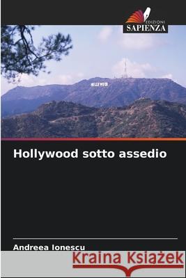 Hollywood sotto assedio Ionescu, Andreea 9786209101021