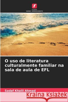 O uso de literatura culturalmente familiar na sala de aula de EFL Khalil Ahmad, Sadaf 9786209101946