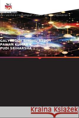 LA NANOTECHNOLOGIE EN PROTHÈSE DENTAIRE SINDHU REDDY, GALYREDDY, K., PAWAN KUMAR, Sriharsha, Pudi 9786209102264