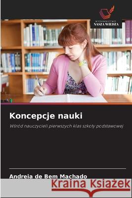 Koncepcje nauki Machado, Andreia de Bem 9786209102370
