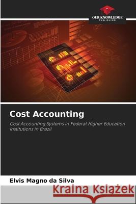 Cost Accounting Elvis Magno Da Silva 9786209102387