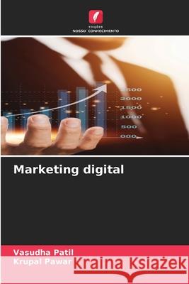 Marketing digital Patil, Vasudha, Pawar, Krupal 9786209102851
