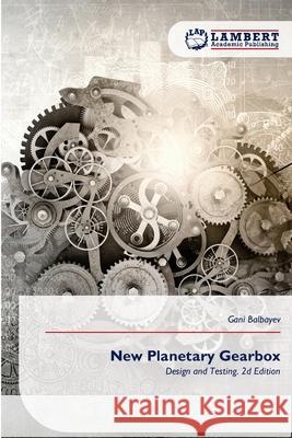 New Planetary Gearbox Balbayev, Gani 9786209103179