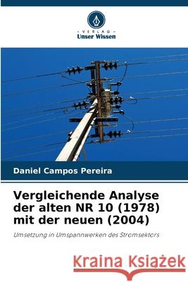 Vergleichende Analyse der alten NR 10 (1978) mit der neuen (2004) Campos Pereira, Daniel 9786209103681
