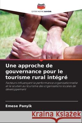 Une approche de gouvernance pour le tourisme rural intégré Panyik, Emese 9786209103902 Editions Notre Savoir