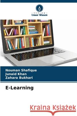 E-Learning Shafique, Nouman, Khan, Junaid, Bukhari, Zahara 9786209105746